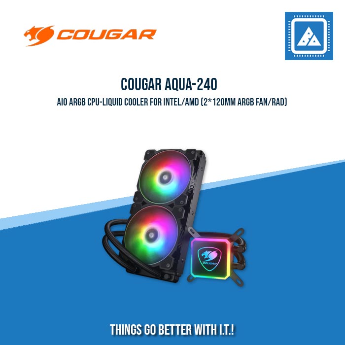 COUGAR AQUA-240 AIO ARGB CPU-LIQUID COOLER FOR INTEL/AMD (2*120MM ARGB FAN/RAD) COUGAR AQUA-240 AIO ARGB CPU-LIQUID COOLER FOR INTEL/AMD (2*120MM ARGB FAN/RAD)
